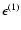 $\epsilon^{(1)}$