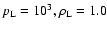 $p_{\rm L}=10^3, \rho_{\rm L}=1.0$