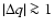 $\vert\Delta q\vert\ga1$
