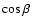 $\cos\beta$