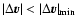 $\vert\Delta\vec{v}\vert<\vert\Delta\vec{v}\vert_{\rm min}$
