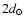 $2d_\odot$