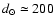 $d_\odot\simeq200$