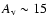 $A_{\rm v}\sim 15$