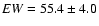 ${\it EW} = 55.4 \pm 4.0$