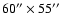 $60'' \times 55''$