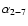 $\alpha _{2-7}$