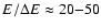 $E/\Delta E\approx 20{-}50$