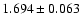 $ 1.694 \pm 0.063 $