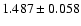 $ 1.487 \pm 0.058 $