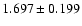 $ 1.697 \pm 0.199 $