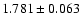 $ 1.781 \pm 0.063 $