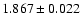 $ 1.867 \pm 0.022 $