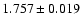 $ 1.757 \pm 0.019 $