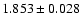 $ 1.853 \pm 0.028 $
