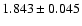 $ 1.843 \pm 0.045 $