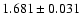 $ 1.681 \pm 0.031 $