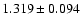$ 1.319 \pm 0.094 $