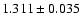 $ 1.311 \pm 0.035 $