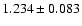 $ 1.234 \pm 0.083 $