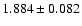 $ 1.884 \pm 0.082 $