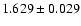$ 1.629 \pm 0.029 $
