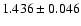 $ 1.436 \pm 0.046 $