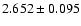 $ 2.652 \pm 0.095 $