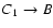 $C_1\rightarrow B$