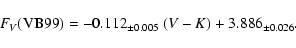 \begin{displaymath}%
F_V({\rm VB99}) = -0.112_{\pm 0.005}~(V-K) + 3.886_{\pm 0.026}.
\end{displaymath}