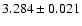 $ 3.284 \pm 0.021 $