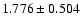 $ 1.776 \pm 0.504 $