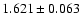 $ 1.621 \pm 0.063 $