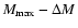 $M_{\rm max}-\Delta M$