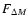 $F_{\Delta M}$