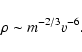\begin{displaymath}\rho \sim m^{-2/3} v^{-6}.
\end{displaymath}