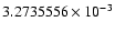 $3.2735556 \times 10^{-3}$