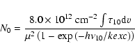 \begin{displaymath}%
N_0 = {{8.0\times10^{12}~{\rm cm}^{-2}\int\tau_{10} {\rm d}...
...u^2 \left(1-\exp{\left(-h\nu_{10}/k\Tsub exc\right)}\right)}}
\end{displaymath}