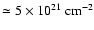 $\simeq 5\times10^{21}~{\rm cm}^{-2}$