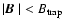 $\vert\mbox{\boldmath$\space B $ }\vert<
B_{\rm trap}$