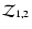 ${\cal Z}_{1,2}$