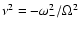 $\nu^{2} = - \omega _{-}^{2}/\Omega^{2}$