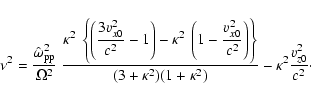 \begin{displaymath}
\nu^{2} = \frac{\hat{\omega}_{\rm pp}^{2}}{\Omega^{2}} \: \...
...1 + \kappa^{2})} - \kappa^{2} \frac{v_{z0}^{2}}{c^{2}}
\cdot
\end{displaymath}