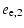 $\displaystyle e_{{\rm e},2}$
