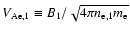 $V_{\rm Ae, 1}
\equiv B_{1}/\sqrt{4 \pi n_{\rm e,1} m_{\rm e}}$