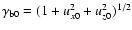 $\gamma _{\rm b0}= (1 + u_{x0}^2 + u_{z0}^2)^{1/2}$