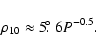 \begin{displaymath}\rho_{10}\approx 5\hbox{$.\!\!^\circ$ }6P^{-0.5}.
\end{displaymath}