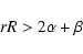 \begin{displaymath}rR>2\alpha+\beta
\end{displaymath}