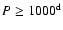 $P\geq1000^{\rm d}$