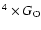 $^4 \times G_{\rm O}$
